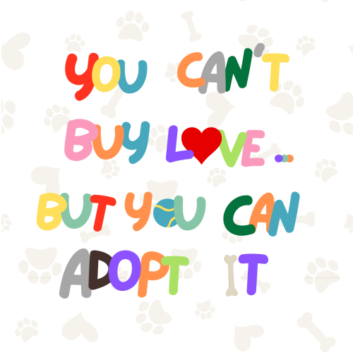 you cant buy love but you can adopt it